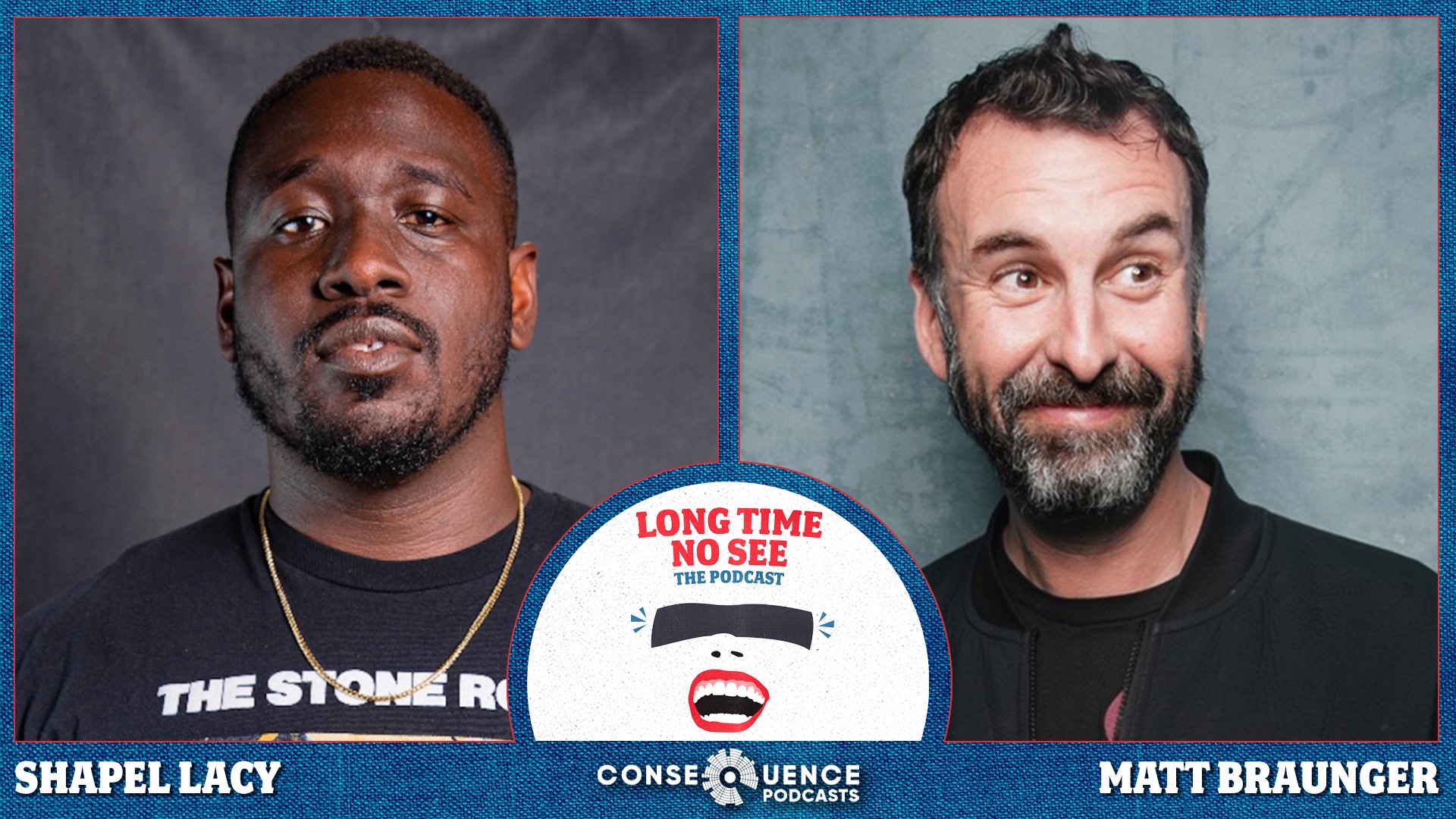 Long Time No See Podcast: Shapel Lacey & Matt Braunger