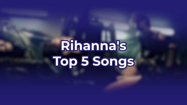 Rihanna's Top 5 Songs