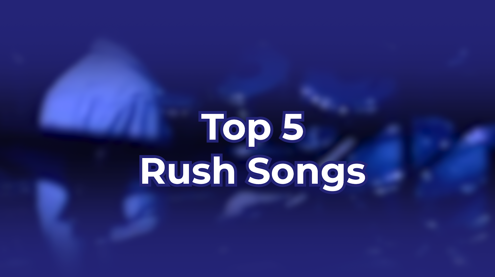 Top 5 Rush Songs