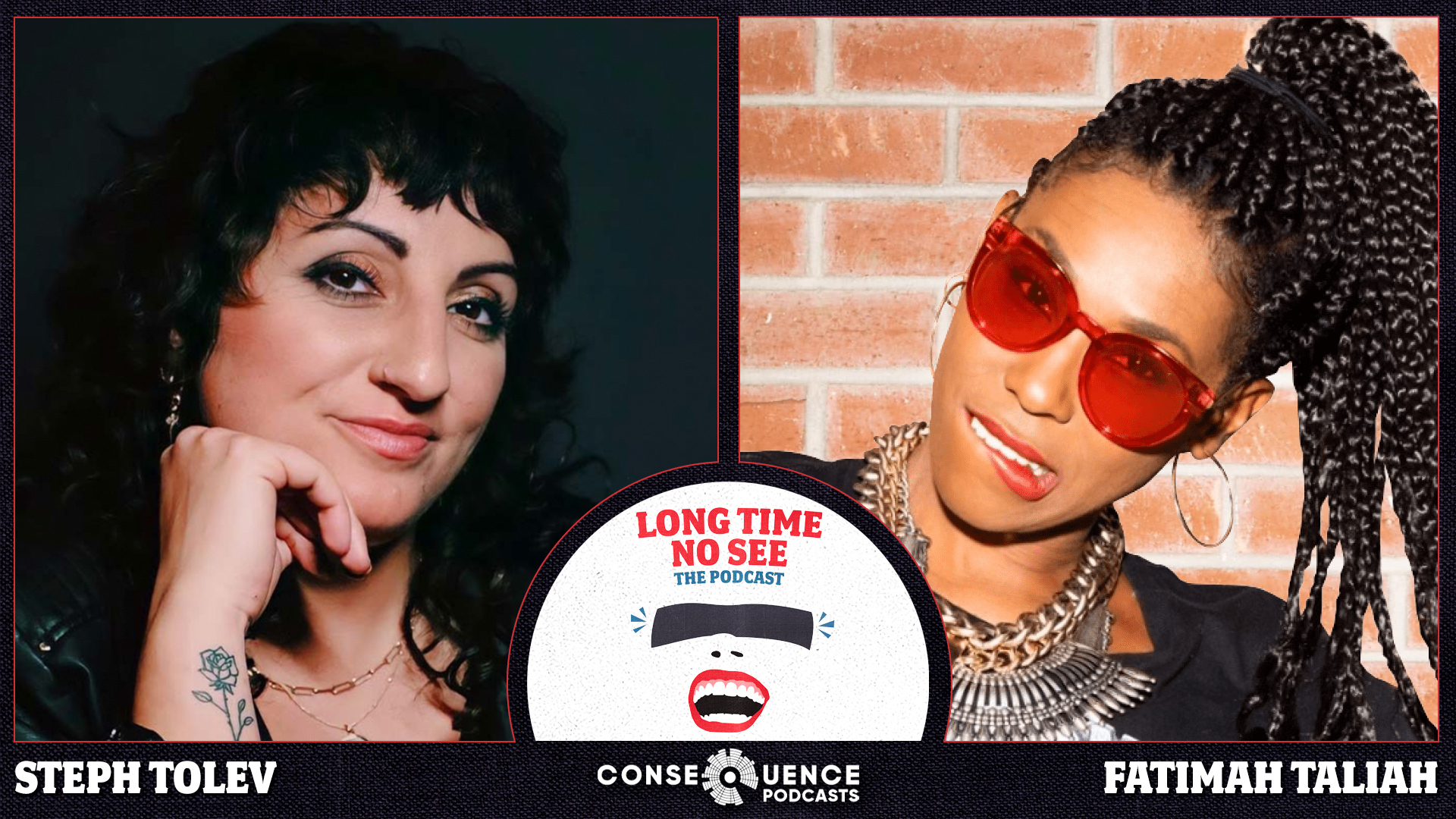 Long Time No See Podcast: Steph Tolev & Fatimah Taliah