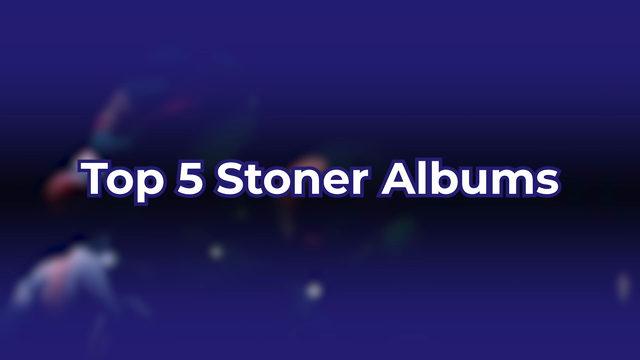 Top 5 Stoner Albums