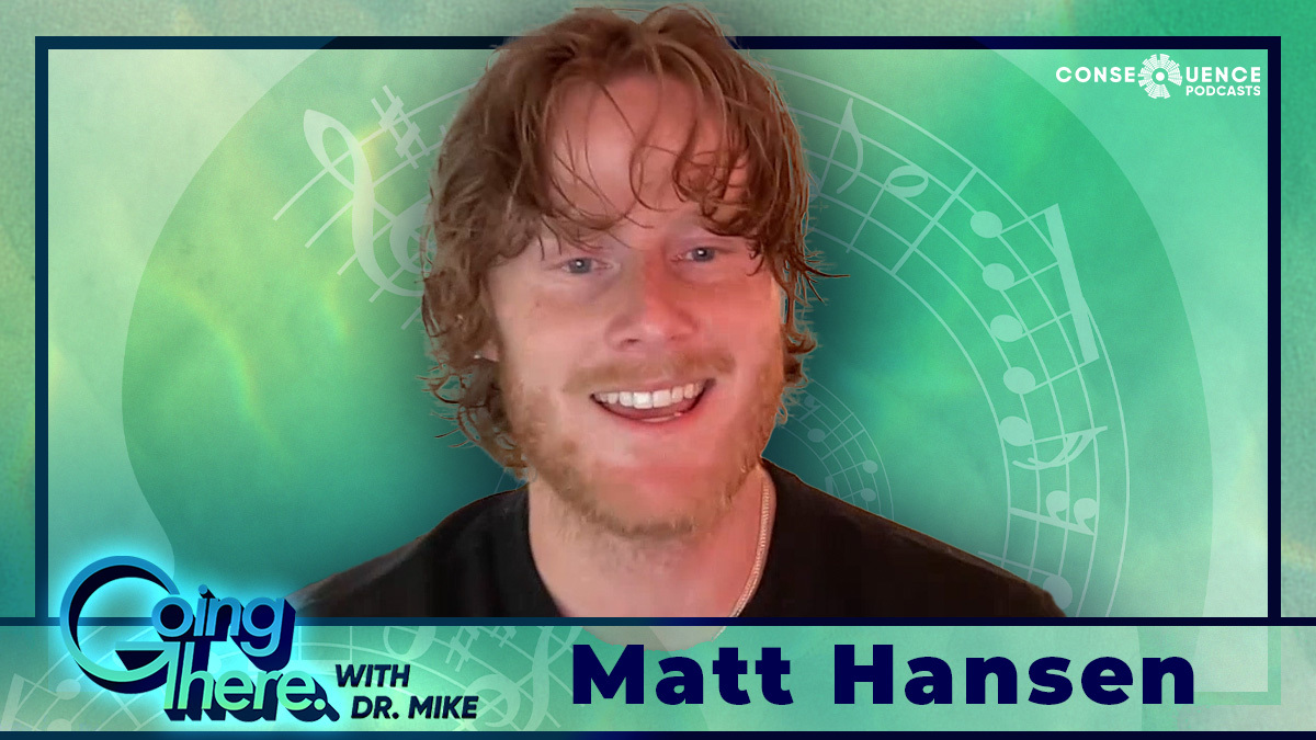 Matt Hansen Puts the Hope Back in Hopeless Romantic: Going There Podcast
