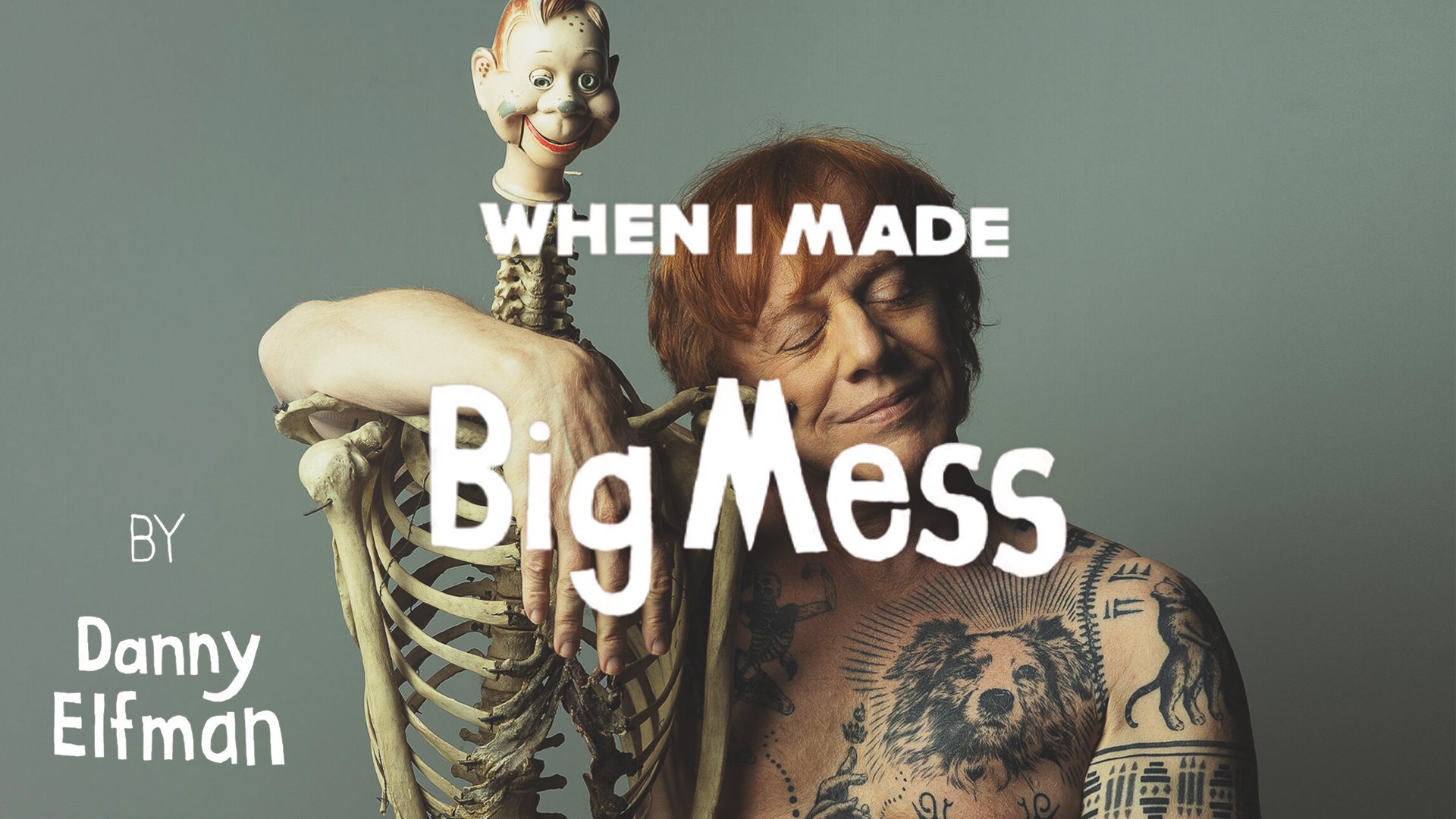 Danny Elfman: When I Made... Big Mess