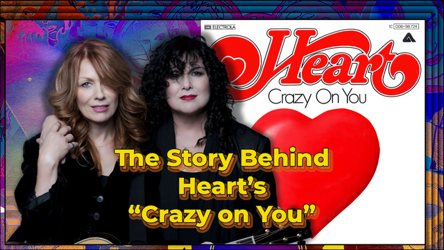The Story Behind Heart's "Crazy On You" with Nancy Wilson
