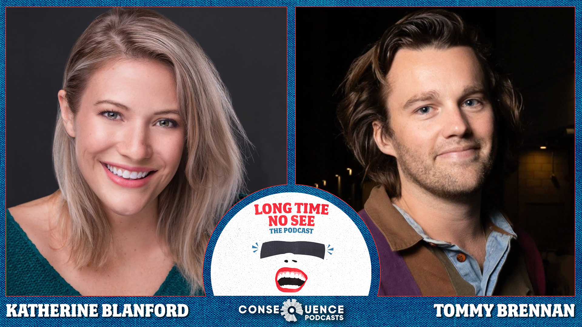 Long Time No See Podcast: Katherine Blanford & Tommy Brennan
